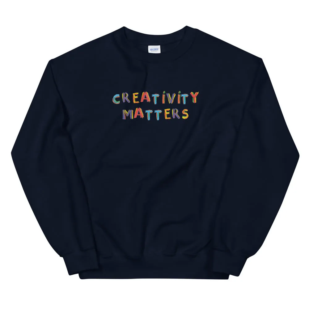 Creativity Matters Sweatshirt
