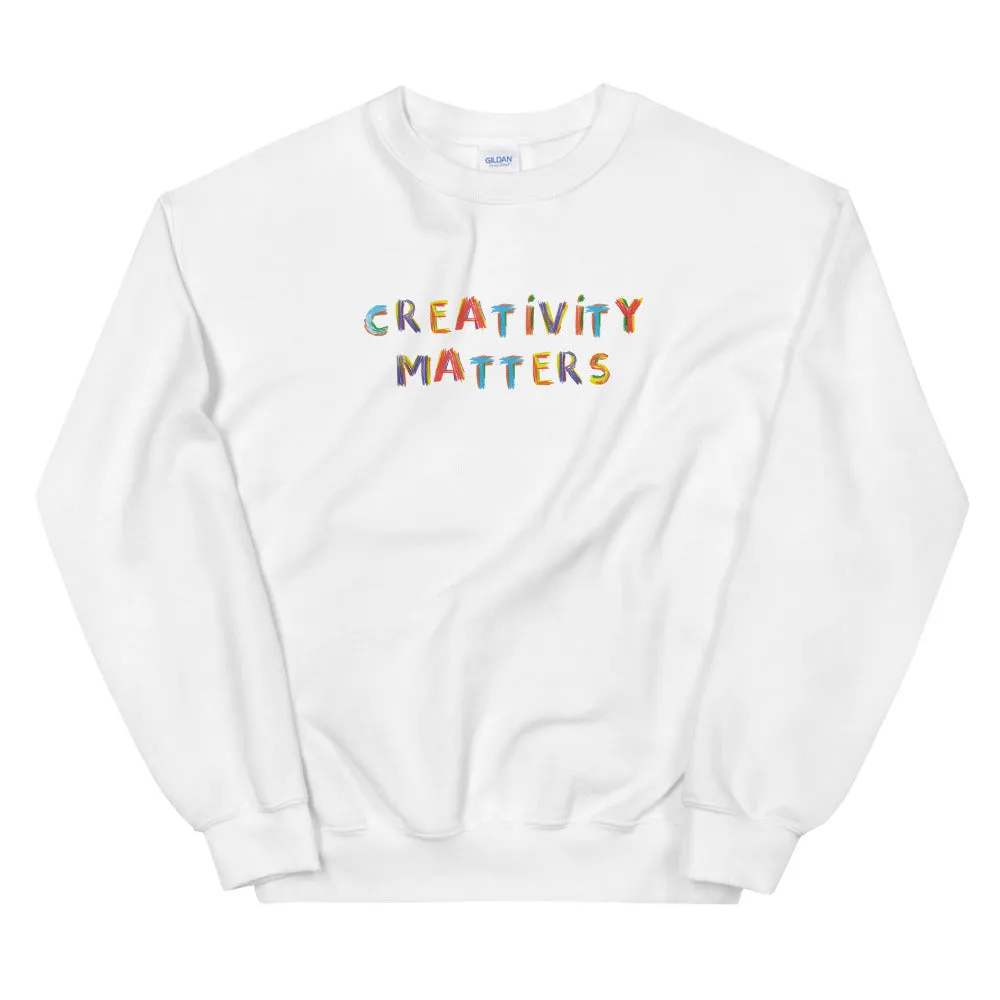 Creativity Matters Sweatshirt