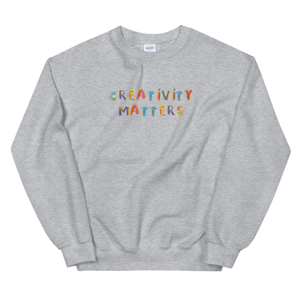 Creativity Matters Sweatshirt