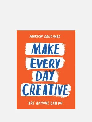 Make Every Day Creative: Art anyone can do