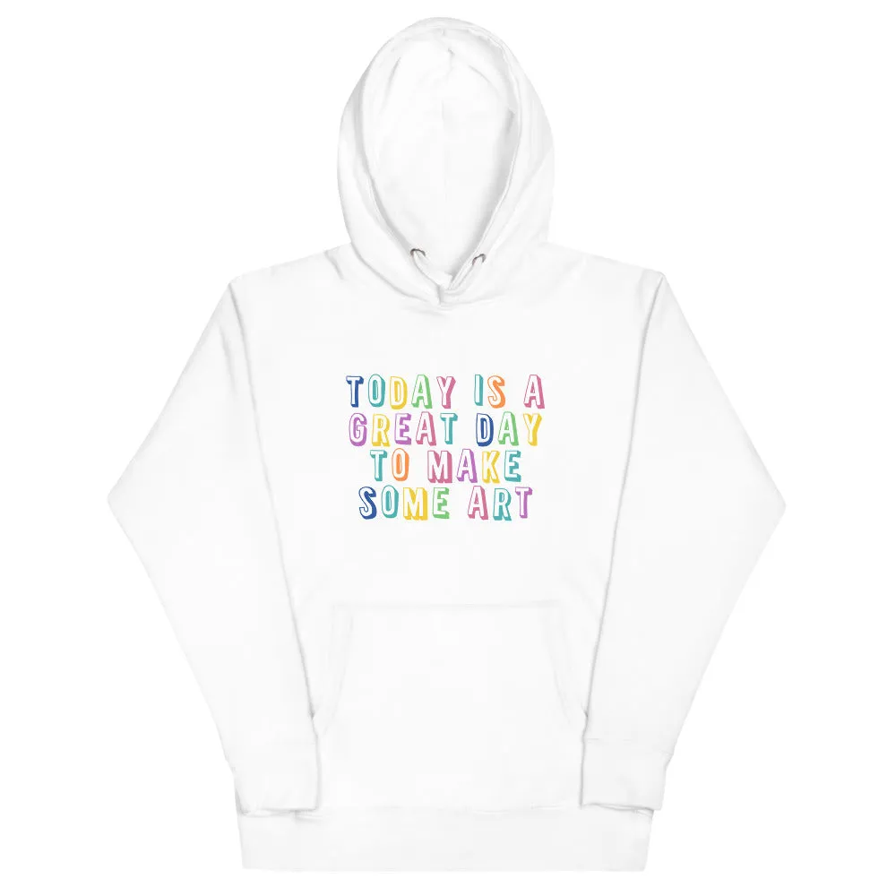 Today Is Great A Day Hoodie